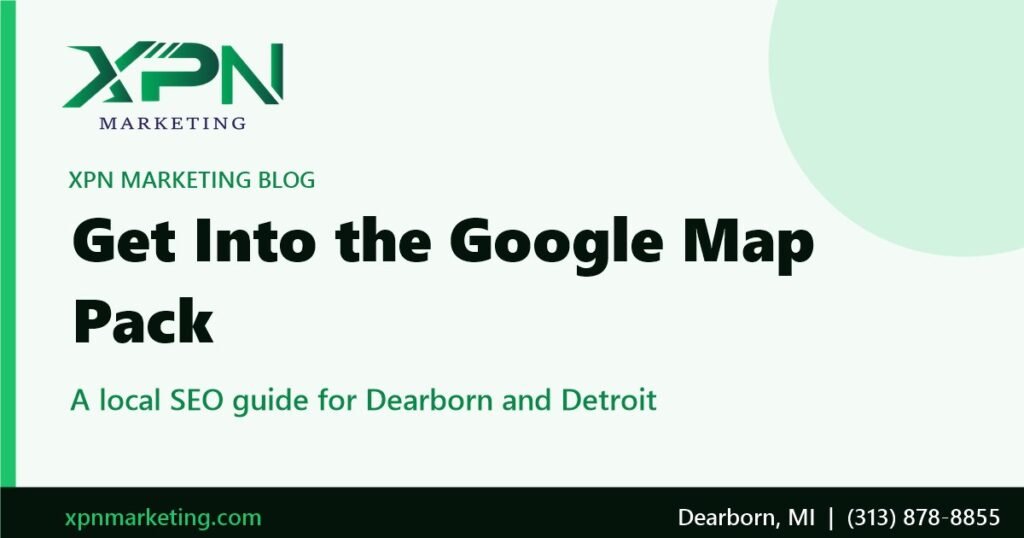 How to rank in the Google Map Pack in Dearborn and Detroit